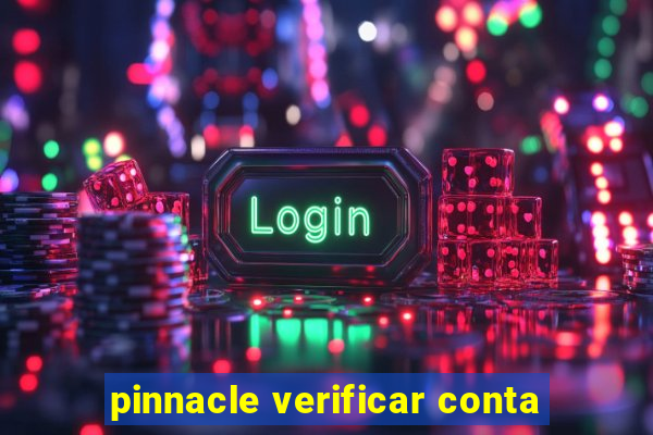 pinnacle verificar conta